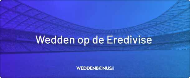 Wedden op de Eredivisie