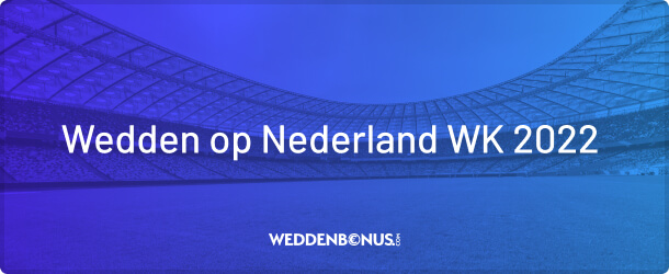Wedden op Nederland WK 2022